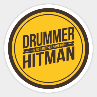 Drummer = Hitman Sticker